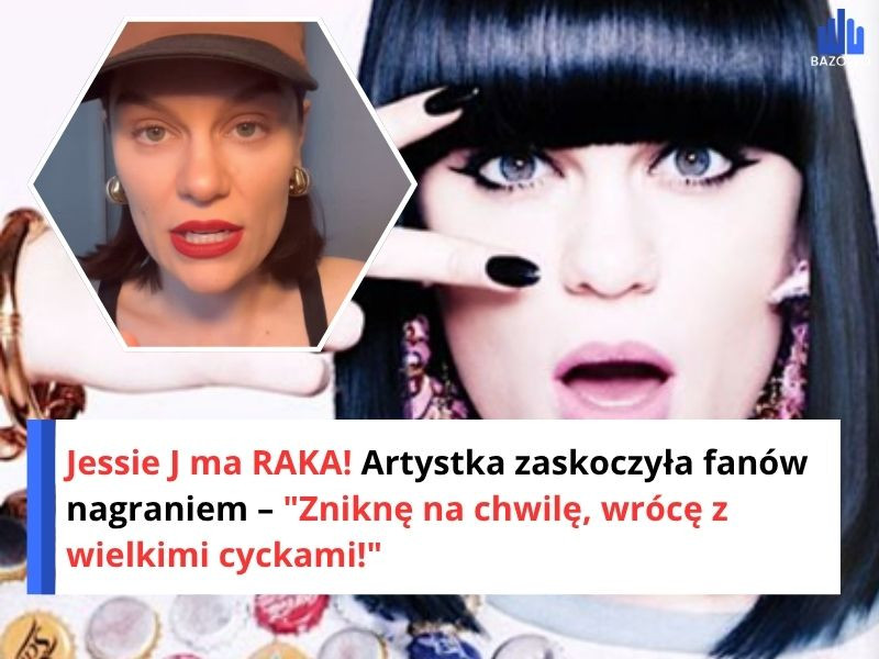 Jessie J ma RAKA! Artystka zaskoczyła fanów nagraniem – "Zniknę na chwilę, wrócę z wielkimi cyckami!"